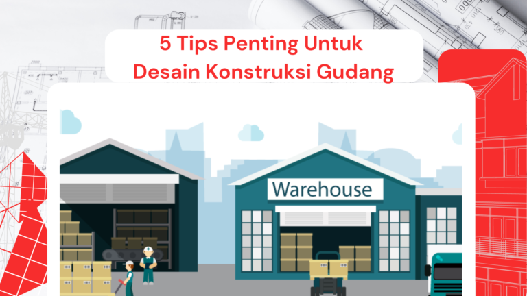 5 tips desain konstruksi gudang